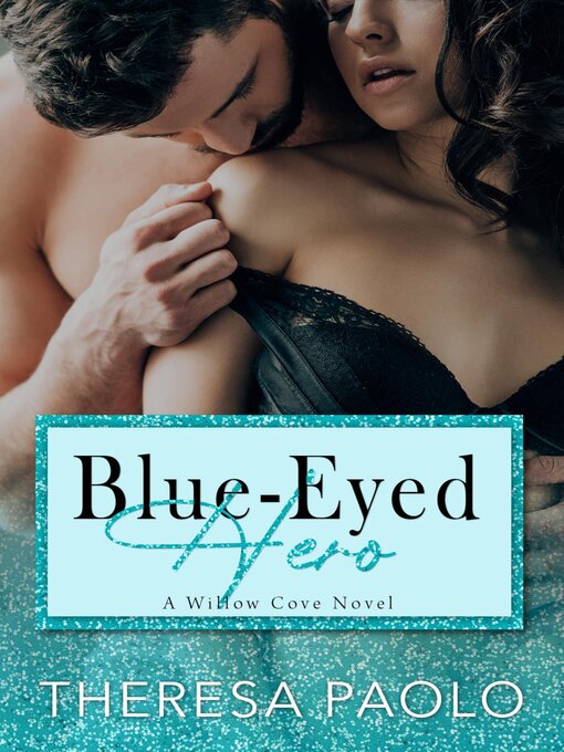Title details for Blue-Eyed Hero by Theresa Paolo - Available